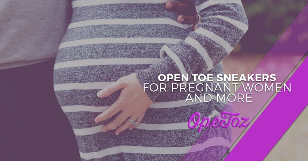 Open Toe Sneakers For Pregnant Women and More